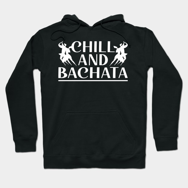 Chill And Bachata Dominican Dance Merengue Hoodie by Gift Designs